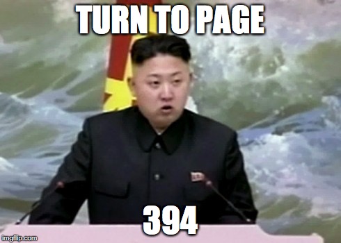 TURN TO PAGE 394 | image tagged in north korea,snape,kim jong un | made w/ Imgflip meme maker