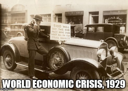 WORLD ECONOMIC CRISIS, 1929 | made w/ Imgflip meme maker