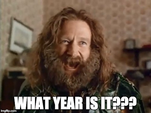 What Year Is It Meme | WHAT YEAR IS IT??? | image tagged in memes,what year is it | made w/ Imgflip meme maker