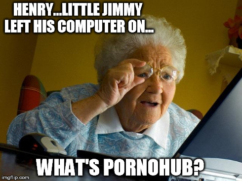 Grandma Finds The Internet | HENRY...LITTLE JIMMY LEFT HIS COMPUTER ON... WHAT'S PORNOHUB? | image tagged in memes,grandma finds the internet,funny | made w/ Imgflip meme maker