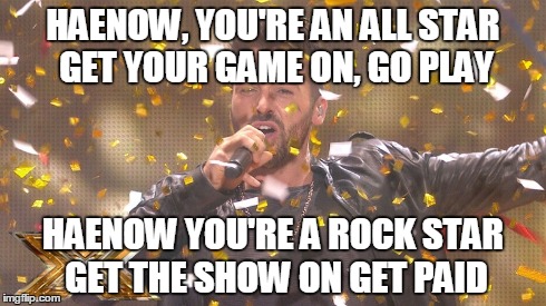 Ben Haenow all star | HAENOW, YOU'RE AN ALL STAR GET YOUR GAME ON, GO PLAY HAENOW YOU'RE A ROCK STAR GET THE SHOW ON GET PAID | image tagged in funny memes,music,song,winner,wins,shrek | made w/ Imgflip meme maker