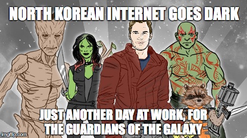 NORTH KOREAN INTERNET GOES DARK JUST ANOTHER DAY AT WORK, FOR THE GUARDIANS OF THE GALAXY | made w/ Imgflip meme maker
