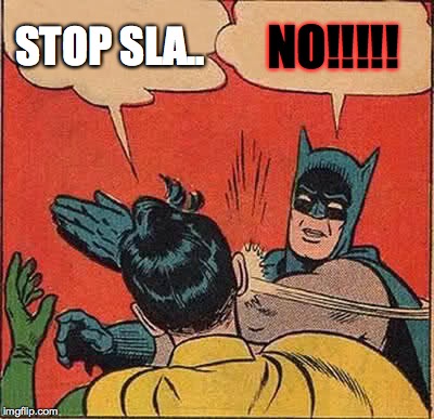 Batman Slapping Robin | STOP SLA.. NO!!!!! | image tagged in memes,batman slapping robin | made w/ Imgflip meme maker