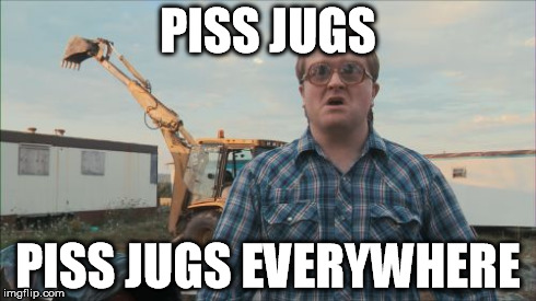 Trailer Park Boys Bubbles | PISS JUGS PISS JUGS EVERYWHERE | image tagged in memes,trailer park boys bubbles | made w/ Imgflip meme maker