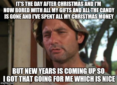 Pretty much everyone on the day after Christmas be like - Imgflip