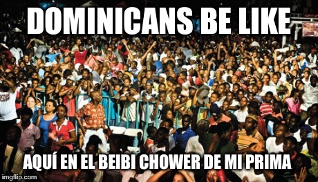 DOMINICANS BE LIKE AQUÍ EN EL BEIBI CHOWER DE MI PRIMA | image tagged in funny,party,shower,baby | made w/ Imgflip meme maker