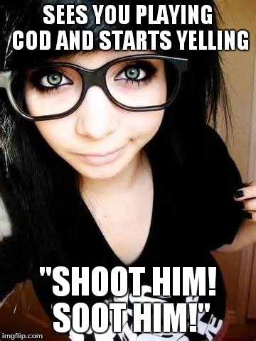 Perfect Girlfriend | SEES YOU PLAYING COD AND STARTS YELLING "SHOOT HIM! SOOT HIM!" | image tagged in perfection,perfect | made w/ Imgflip meme maker