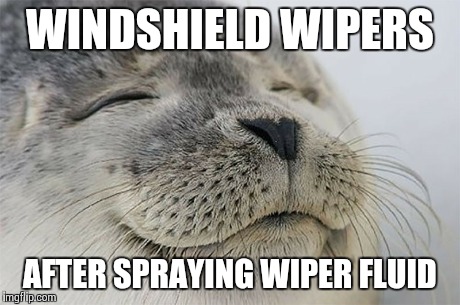 WINDSHIELD WIPERS AFTER SPRAYING WIPER FLUID | made w/ Imgflip meme maker