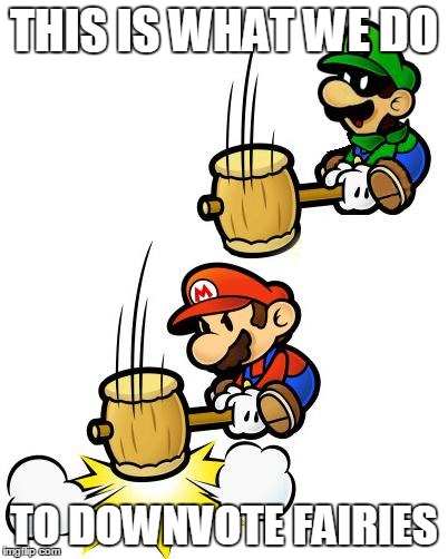 Luigi Smashes Mario | THIS IS WHAT WE DO TO DOWNVOTE FAIRIES | image tagged in luigi smashes mario | made w/ Imgflip meme maker