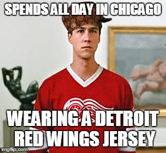SPENDS ALL DAY IN CHICAGO WEARING A DETROIT RED WINGS JERSEY | made w/ Imgflip meme maker
