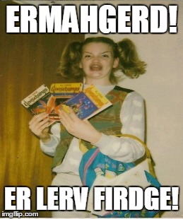 ERMAHGERD! ER LERV FIRDGE! | made w/ Imgflip meme maker