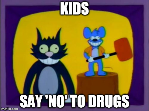 KIDS SAY 'NO' TO DRUGS | image tagged in drugs | made w/ Imgflip meme maker