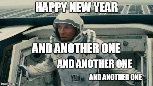HAPPY NEW YEAR AND ANOTHER ONE AND ANOTHER ONE AND ANOTHER ONE | made w/ Imgflip meme maker