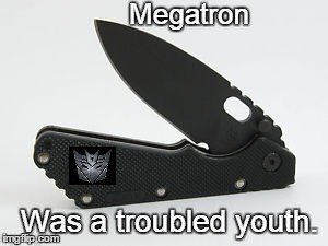 Youthful Transformers. | Megatron Was a troubled youth. | image tagged in funny,transformers | made w/ Imgflip meme maker