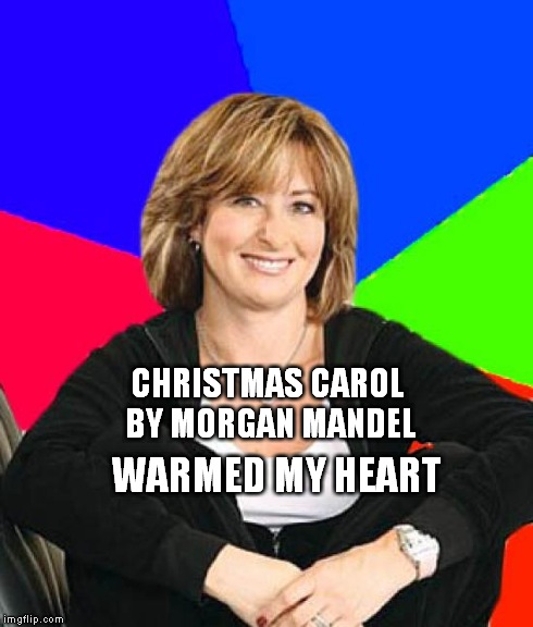 GET THAT FEEL GOOD FEELING, TOO!!! | CHRISTMAS CAROL BY MORGAN MANDEL WARMED MY HEART | image tagged in memes,morgan mandel,kindle,christmas carol | made w/ Imgflip meme maker