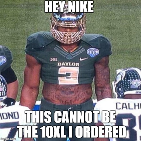 HEY NIKE THIS CANNOT BE THE 10XL I ORDERED | image tagged in shawn,oakman,ncaa,nfl,jacked,nike | made w/ Imgflip meme maker