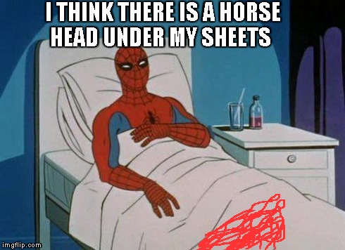 Spiderman Hospital | I THINK THERE IS A HORSE HEAD UNDER MY SHEETS | image tagged in memes,spiderman hospital,spiderman | made w/ Imgflip meme maker