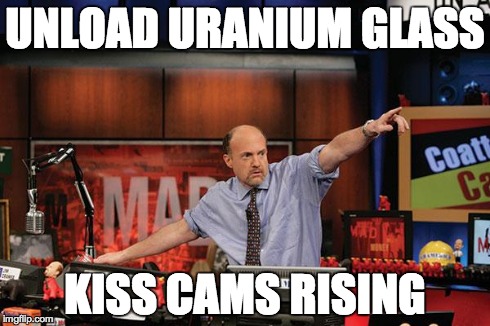 Mad Money Jim Cramer Meme | UNLOAD URANIUM GLASS KISS CAMS RISING | image tagged in memes,mad money jim cramer | made w/ Imgflip meme maker