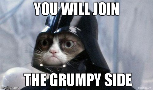 Grumpy Cat Star Wars | YOU WILL JOIN THE GRUMPY SIDE | image tagged in memes,grumpy cat star wars,grumpy cat | made w/ Imgflip meme maker