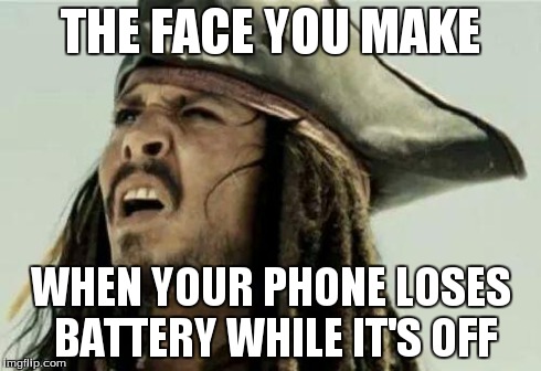 The face you make | THE FACE YOU MAKE WHEN YOUR PHONE LOSES BATTERY WHILE IT'S OFF | image tagged in the face you make | made w/ Imgflip meme maker