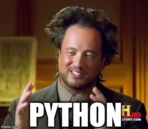 Ancient Aliens Meme | PYTHON | image tagged in memes,ancient aliens | made w/ Imgflip meme maker
