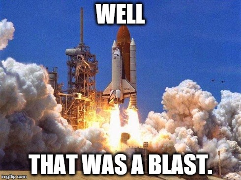 WELL THAT WAS A BLAST. | image tagged in cloud,boom | made w/ Imgflip meme maker
