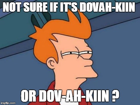 Futurama Fry | NOT SURE IF IT'S DOVAH-KIIN OR DOV-AH-KIIN ? | image tagged in memes,futurama fry | made w/ Imgflip meme maker