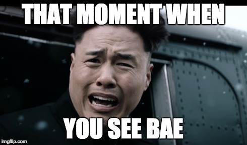 THAT MOMENT WHEN YOU SEE BAE | image tagged in the interview | made w/ Imgflip meme maker