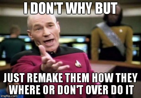 classic games remakes | I DON'T WHY BUT JUST REMAKE THEM HOW THEY WHERE OR DON'T OVER DO IT | image tagged in memes,picard wtf,classic,games | made w/ Imgflip meme maker