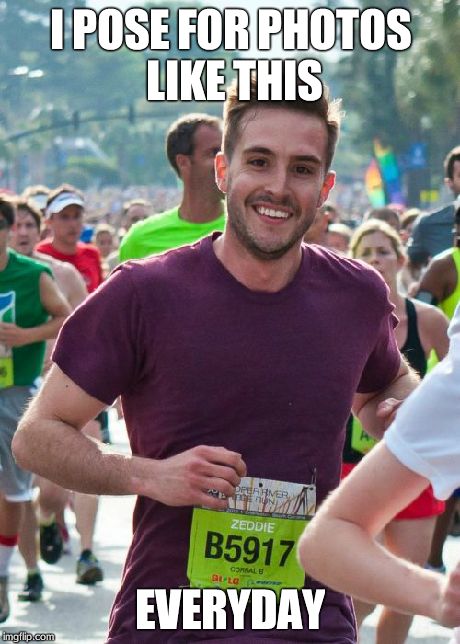 Ridiculously Photogenic Guy | I POSE FOR PHOTOS LIKE THIS EVERYDAY | image tagged in memes,ridiculously photogenic guy | made w/ Imgflip meme maker