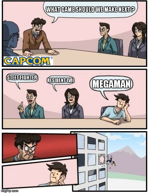 Boardroom Meeting Suggestion | WHAT GAME SHOULD WE MAKE NEXT ? STEET FIGHTER RESIDENT EVIL MEGAMAN | image tagged in memes,boardroom meeting suggestion | made w/ Imgflip meme maker