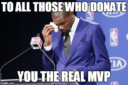 You The Real MVP 2 Meme | TO ALL THOSE WHO DONATE YOU THE REAL MVP | image tagged in memes,you the real mvp 2 | made w/ Imgflip meme maker