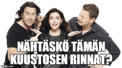 NÄHTÄSKÖ TÄMÄN KUUSTOSEN RINNAT? | made w/ Imgflip meme maker