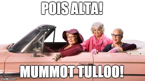 POIS ALTA! MUMMOT TULLOO! | made w/ Imgflip meme maker