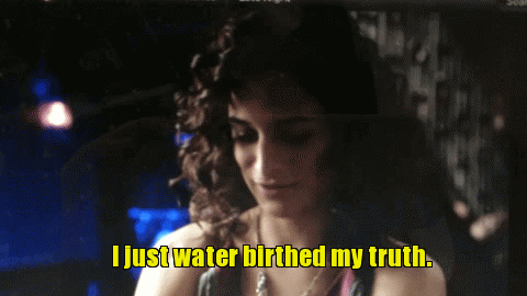 I just water birthed my truth. | image tagged in gifs | made w/ Imgflip video-to-gif maker