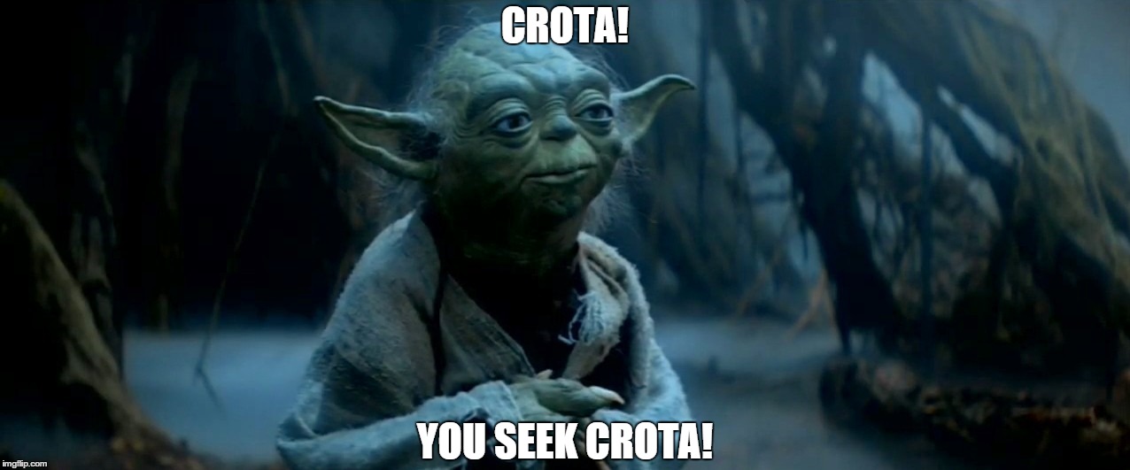 CROTA! YOU SEEK CROTA! | made w/ Imgflip meme maker