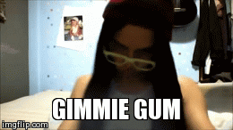 When you ask people for gum at school | image tagged in gifs,gimmie gum | made w/ Imgflip video-to-gif maker