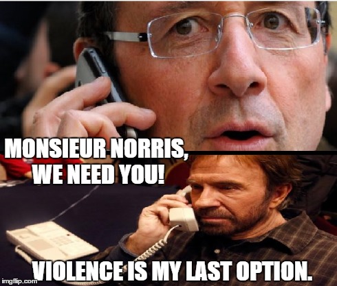 MONSIEUR NORRIS, WE NEED YOU! VIOLENCE IS MY LAST OPTION. | made w/ Imgflip meme maker
