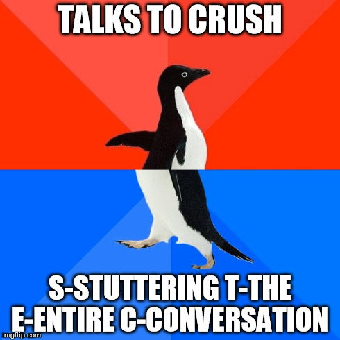 When I see him, this happens more often than not. | TALKS TO CRUSH S-STUTTERING T-THE E-ENTIRE C-CONVERSATION | image tagged in memes,socially awesome awkward penguin | made w/ Imgflip meme maker