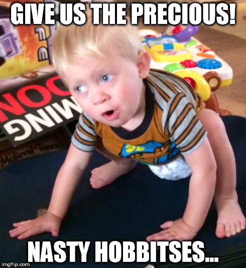 Gollum Baby | GIVE US THE PRECIOUS! NASTY HOBBITSES... | image tagged in lord of the rings,gollum,angry baby,the hobbit,hobbit | made w/ Imgflip meme maker