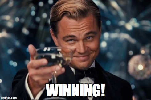 Leonardo Dicaprio Cheers Meme | WINNING! | image tagged in memes,leonardo dicaprio cheers | made w/ Imgflip meme maker