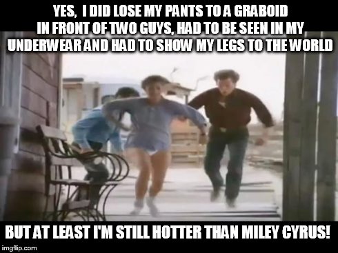Pantsless Rhonda Lebeck | YES, I DID LOSE MY PANTS TO A GRABOID IN FRONT OF TWO GUYS, HAD TO BE SEEN IN MY UNDERWEAR AND HAD TO SHOW MY LEGS TO THE WORLD BUT AT LEAS | image tagged in pantsless rhonda lebeck | made w/ Imgflip meme maker