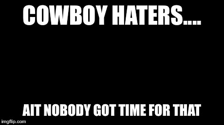 cowboys haters Memes & GIFs - Imgflip