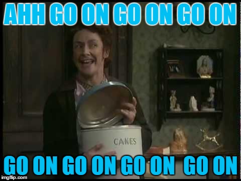 Mrs Doyle | AHH GO ON GO ON GO ON GO ON GO ON GO ON  GO ON | image tagged in mrs doyle | made w/ Imgflip meme maker