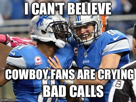 Rod Lee | I CAN'T BELIEVE BAD CALLS COWBOY FANS ARE CRYING | image tagged in dallas cowboys | made w/ Imgflip meme maker
