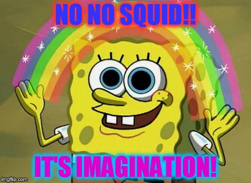 Imagination Spongebob Meme - Imgflip