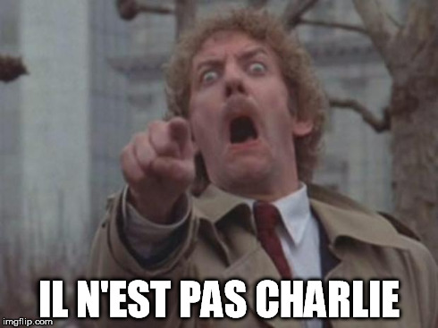 body snatcher | IL N'EST PAS CHARLIE | image tagged in body snatcher | made w/ Imgflip meme maker
