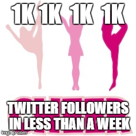 1K 1K  1K  1K TWITTER FOLLOWERS IN LESS THAN A WEEK | made w/ Imgflip meme maker