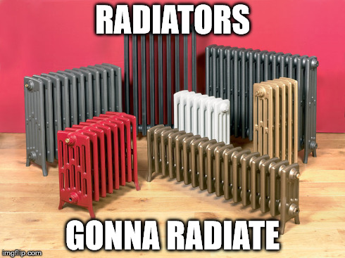 RADIATORS GONNA RADIATE | made w/ Imgflip meme maker