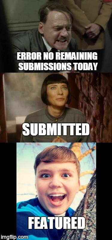 meme psychology | ERROR NO REMAINING SUBMISSIONS TODAY FEATURED SUBMITTED | image tagged in submissions,imgflip | made w/ Imgflip meme maker